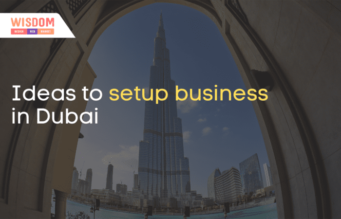 Ideas to setup business in Dubai