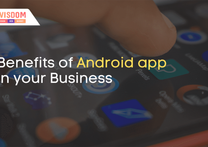 Benefits of Android app in your Business