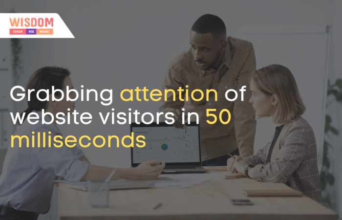 Grabbing attention of website visitors in 50 milliseconds