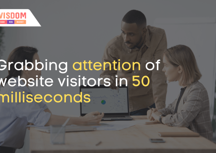 Grabbing attention of website visitors in 50 milliseconds