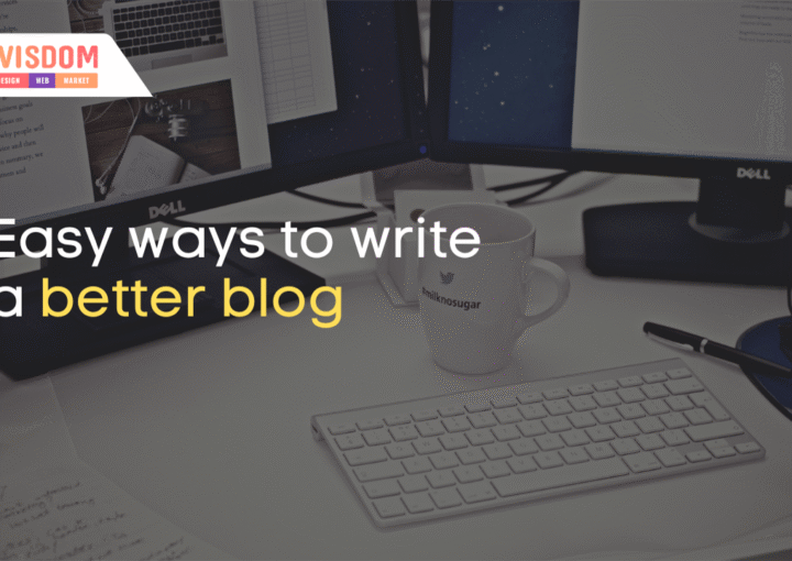 Easy ways to write a better blog