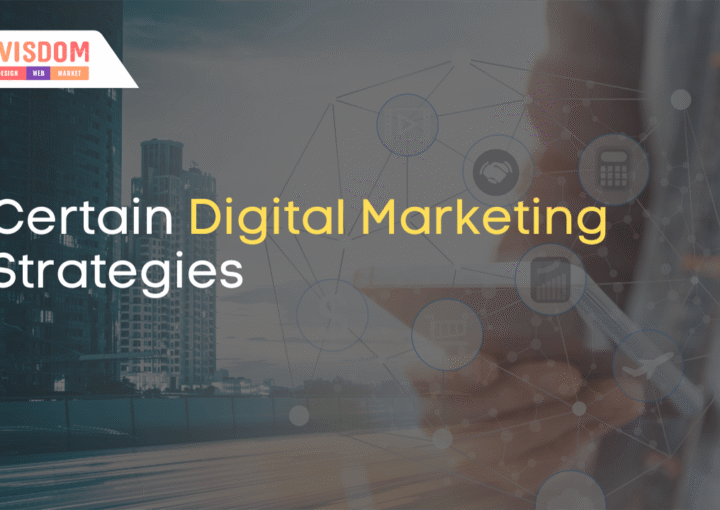 Certain Digital Marketing Strategies