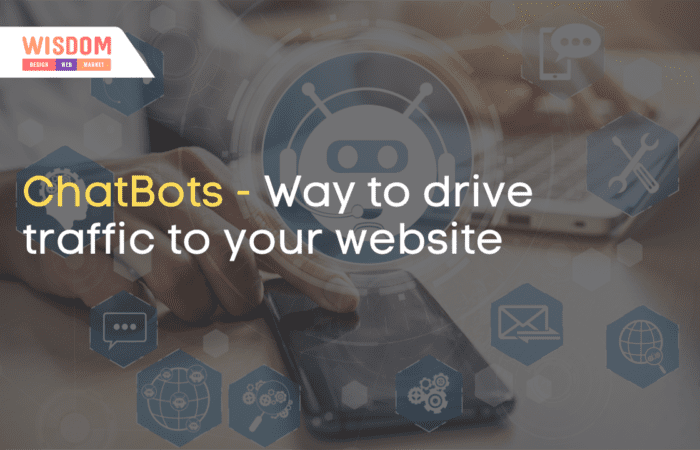 Chatbots – A New Way to Drive Organic Traffic to your Website 4 ChatBots - Way to drive traffic to your website