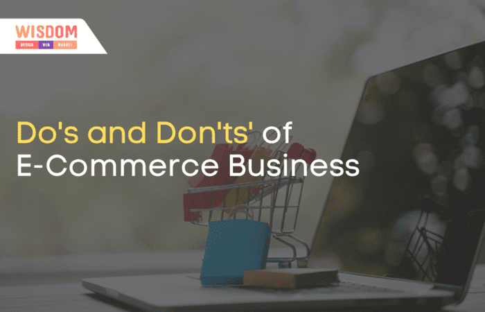 Do's and Don'ts' of E-Commerce Business
