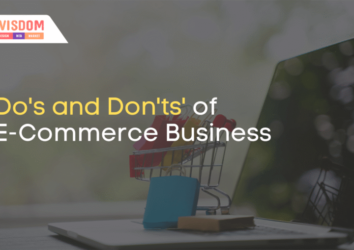 Do's and Don'ts' of E-Commerce Business