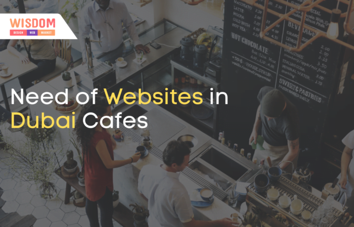 Need of Websites in Dubai Cafes