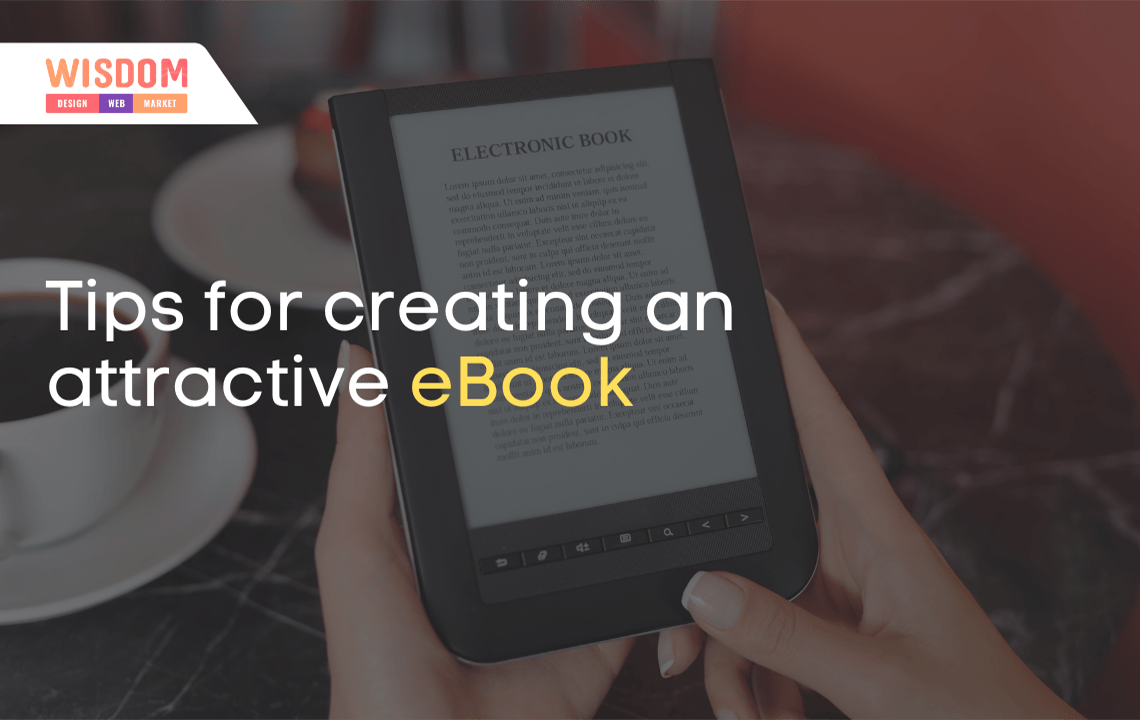 Top 7 ebook Tips for Creating an Attractive ebook 1 Tips for creating an attractive eBook
