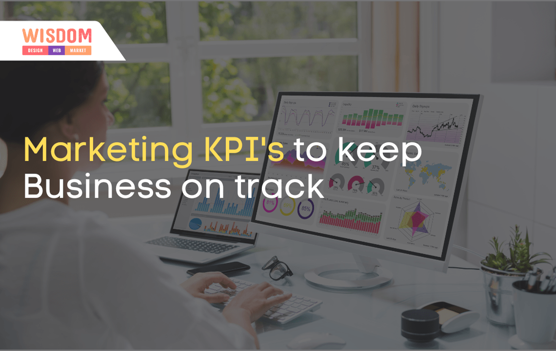 15 Marketing KPIs You Should Be Measuring to Keep Your Business on the Right Track 1 Marketing KPI's to keep Business on track