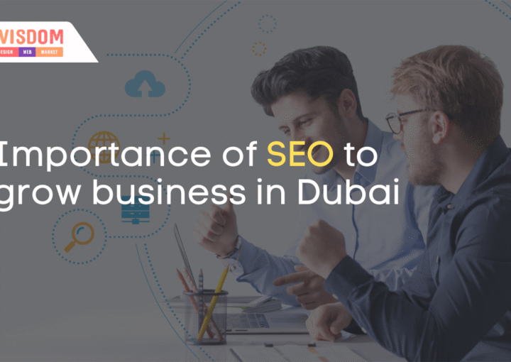 Importance of SEO to grow business in Dubai