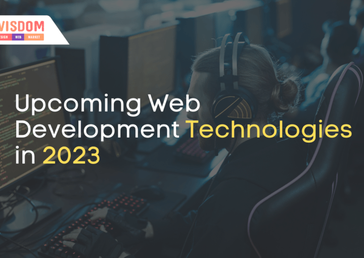 Upcoming Web Development Technologies 2023