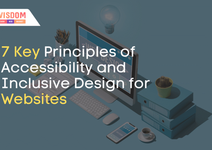 7 Key Principles of Accessibility and Inclusive Design for Websites