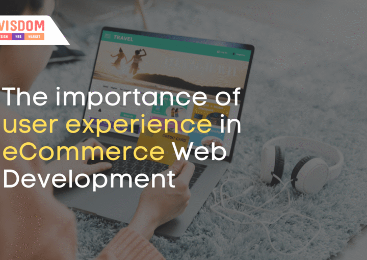 the importance of user experience in ecommerce website development