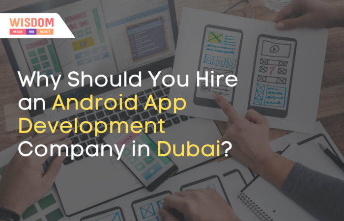 Why Should You Hire an Android App Development Company in Dubai? 1 Why Should You Hire an Android App Development Company in Dubai?