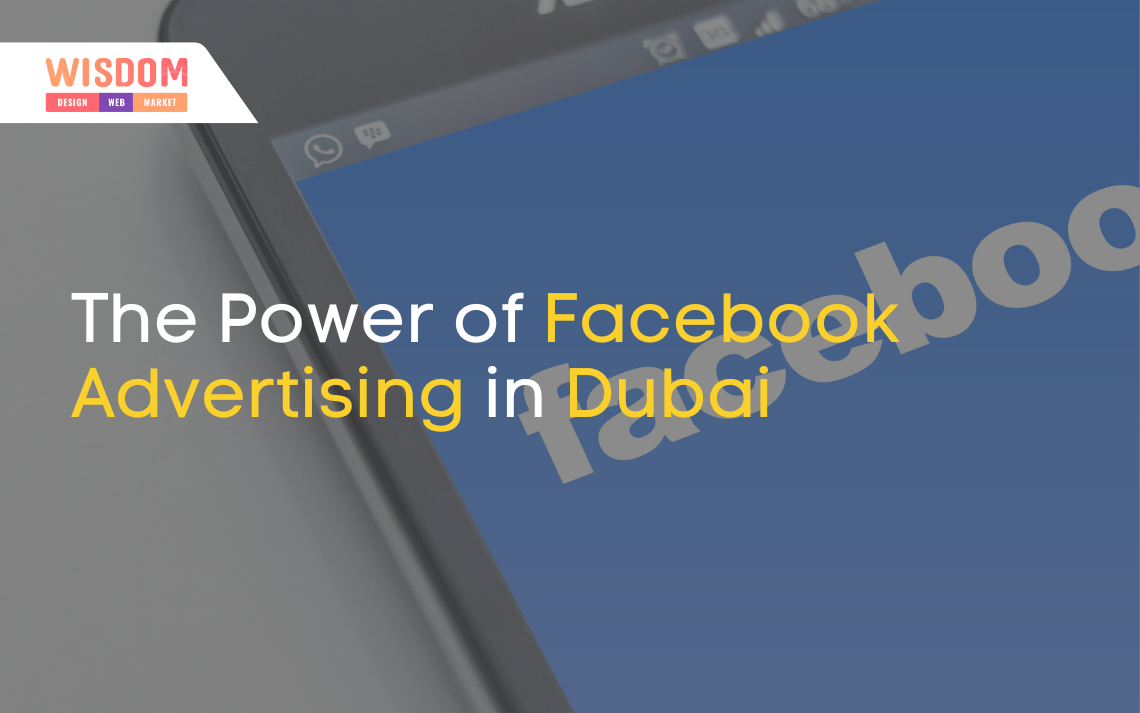 The Power of Facebook Advertising in Dubai 1 The power of facebook advertising in Dubai