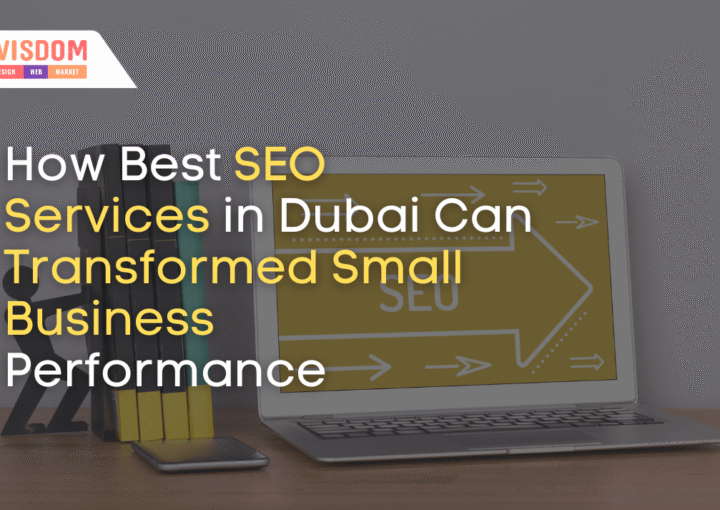 How Best SEO Services in Dubai Can Transform Small Business Performance
